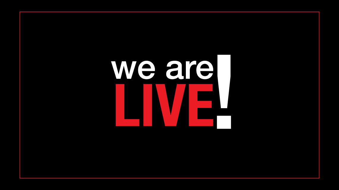 We are Live!